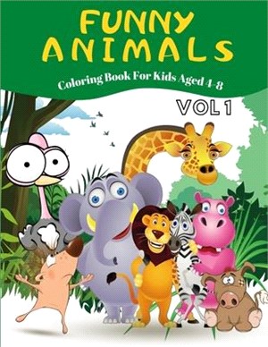 Funny animals coloring book for kids aged 4-8: 30 pages with animals for your kids to color all sorts of animals, made them funny for relaxing time sp