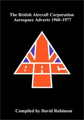 The British Aircraft Corporation Aerospace Adverts 1960-1977