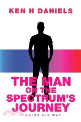 The Man on the Spectrum's Journey: Finding His Way