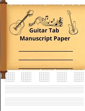 Guitar Tab Manuscript Paper: Tablature Sheet Music Staff Manuscript Composition Paper, for Guitar Players, Musicians, Teachers, and Students