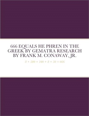 666 Equals He Phren in the Greek by Gematra Research