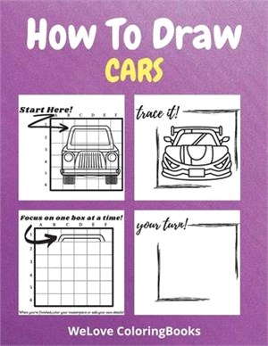 How To Draw Cars: A Step-by-Step Drawing and Activity Book for Kids to Learn to Draw Nice Cars