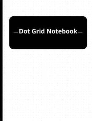 Dot Grid Notebook: Dotted Paper Journal, Notebook And Planner For Bullet Journaling, Artsy Lettering, Field Notes