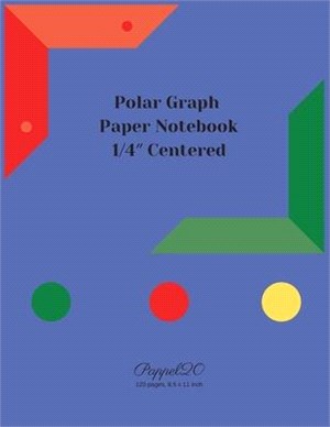 Polar Graph Paper Notebook: 1/4&#8243; Centered Polar Graph Paper