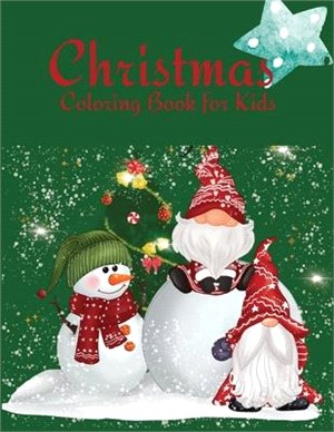 Christmas Coloring Book for Kids: Fun and Relaxing Children`s Christmas Gift for Toddlers; Kids- 60 Beautiful Pages to Color with Santa, Snowmen; More