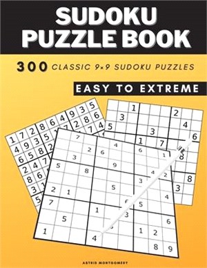 Sudoku Puzzle Books For Adults: Big Book of 300 Sudoku Puzzles: Easy, Medium, Hard, Expert, Extreme with instructions on how to play - 300 Classic 9×9