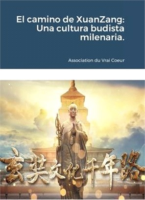 El camino de XuanZang: Una cultura budista milenaria.