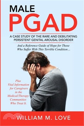 Male Pgad: A Case Study of the Rare and Debilitating Persistent Genital Arousal Disorder