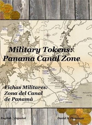 Military Tokens: Panama Canal Zone Fichas Militares: Zona del Canal de Panamá