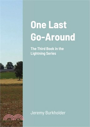 One Last Go-Around: The Third Book in the Lightning Series