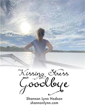 Kissing Stress Goodbye Workbook 2020