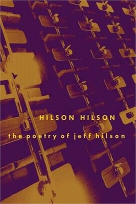 Hilson, Hilson: The Poetry of Jeff Hilson