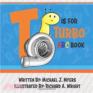 T is for Turbo: ABC Book (Motorhead Garage Series)