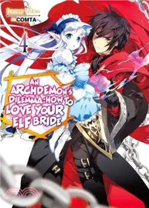 An Archdemon's Dilemma: How to Love Your Elf Bride: Volume 4 (Light Novel)