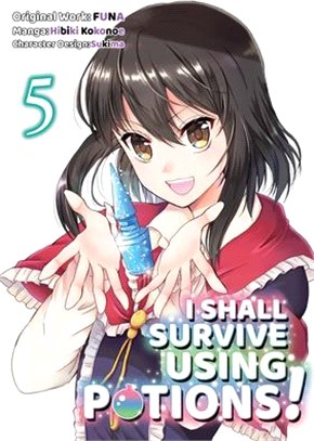 I Shall Survive Using Potions (Manga) Volume 5