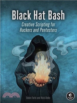 Black Hat Bash：Bash Scripting for Hackers and Pentesters