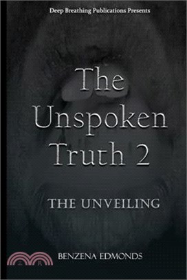 The Unspoken Truth 2: The Unveiling