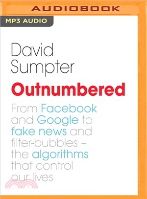 Outnumbered ― Exploring the Algorithms That Control Our Lives