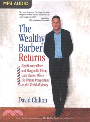 The Wealthy Barber Returns ― Significantly Older and Marginally Wiser, Dave Chilton Offers His Unique Perspectives on the World of Money