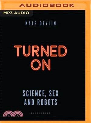 Turned on ― Science, Sex and Robots