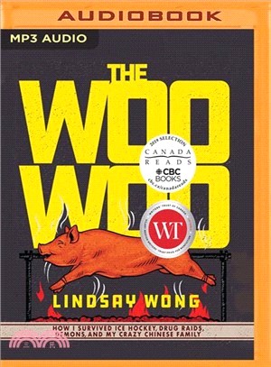 The Woo-woo ― How I Survived Ice Hockey, Drug Raids, Demons, and My Crazy Chinese Family