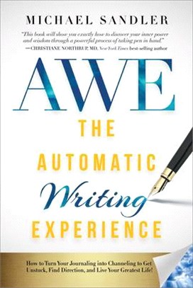 The Automatic Writing Experience ― How to Write in a Meditative State to Get Unstuck, Find Direction, and Live Your Greatest Life!