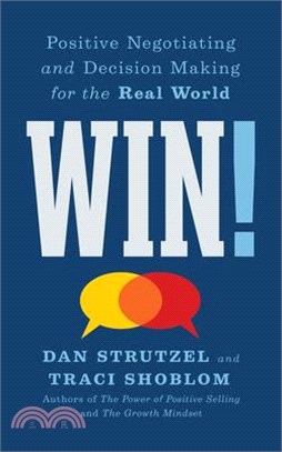 Win!: Positive Negotiating and Decision Making for the Real World