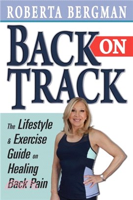 Back on Track：Lifestyle and Exercise Guide and Healing Back Pain