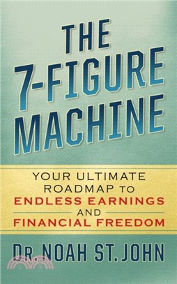 The 7-Figure Machine：Your Ultimate Roadmap to Endless Earnings and Financial Freedom