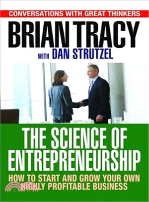 The Science of Entrepreneurship ― How to Start and Grow Your Own Highly Profitable Business