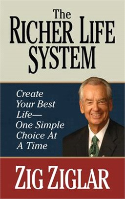 The Richer Life System: Create Your Best Life - One Simple Choice at at Time
