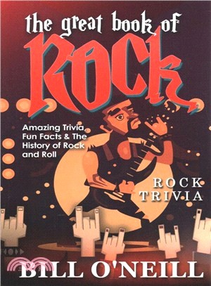 The Great Book of Rock Trivia ― Amazing Trivia, Fun Facts & the History of Rock and Roll
