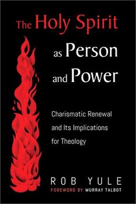 The Holy Spirit As Person and Power ― Charismatic Renewal and Its Implications for Theology