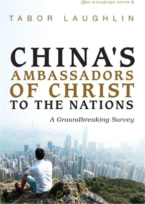 China's Ambassadors of Christ to the Nations ― A Groundbreaking Survey