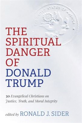 The Spiritual Danger of Donald Trump ― 30 Evangelical Christians on Justice, Truth, and Moral Integrity