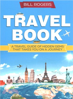 Travel Book ― A Travel Book of Hidden Gems That Takes You on a Journey You Will Never Forget World Explorer