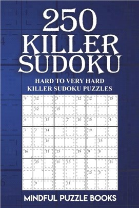 250 Killer Sudoku：Hard to Very Hard Killer Sudoku Puzzles