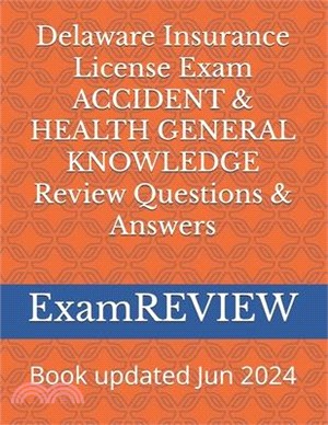 Delaware Insurance License Exam ACCIDENT & HEALTH GENERAL KNOWLEDGE Review Questions & Answers