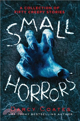 Small Horrors: A Collection of Fifty Creepy Stories