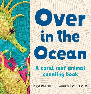 Over in the Ocean: A Coral Reef Baby Animal Counting Book