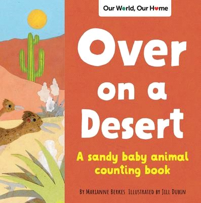 Over on a Desert: A Sandy Baby Animal Counting Book