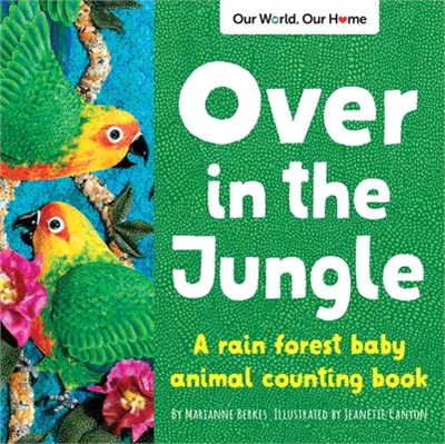 Over in the Jungle: A Rainforest Baby Animal Counting Book