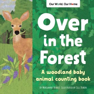 Over in the Forest: A Woodland Baby Animal Counting Book