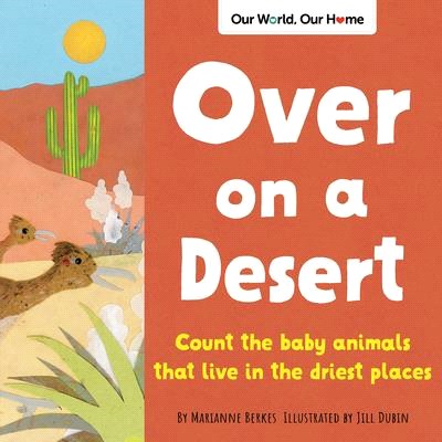 Over on a Desert: A Sandy Baby Animal Counting Book