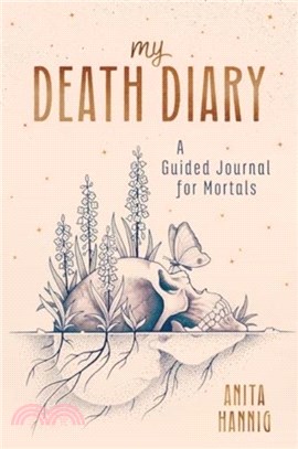 My Death Diary：A Guided Journal for Mortals