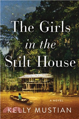 The Girls in the Stilt House: A Novel