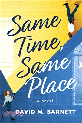 Same Time, Same Place: A Novel