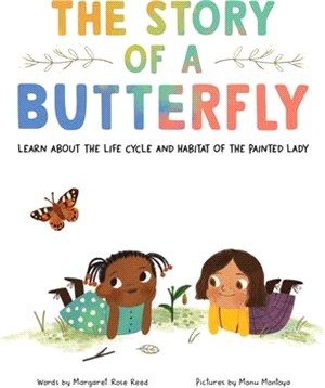 The Story of a Butterfly: Learn about the Life Cycle and Habitat of the Painted Lady