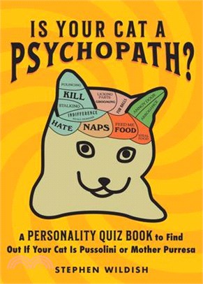 Is Your Cat a Psychopath?: A Personality Quiz Book to Find Out If Your Cat Is Pussolini or Mother Purresa