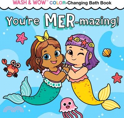 You're Mer-Mazing!: Wash & Wow Color-Changing Bath Book